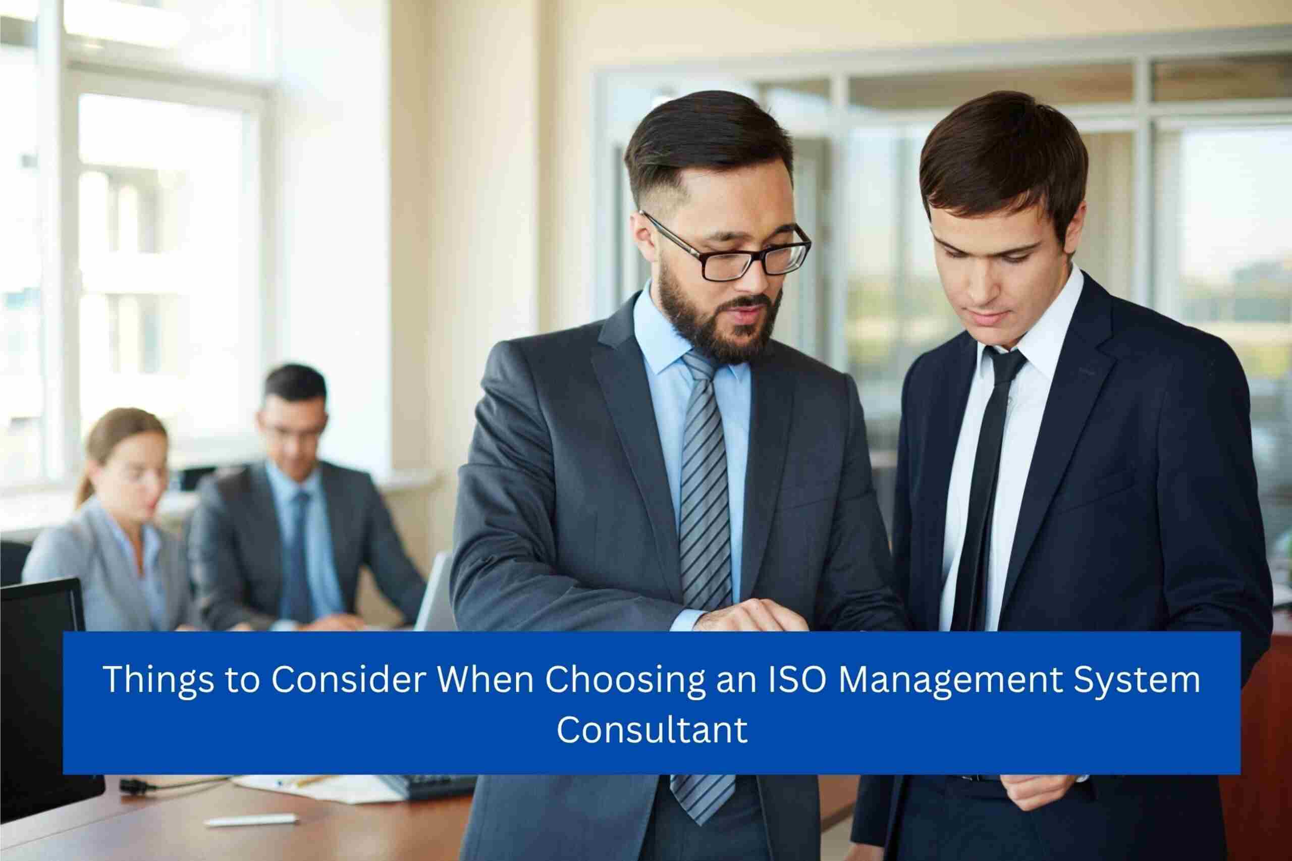 Things to Consider When Choosing an ISO Management System Consultant